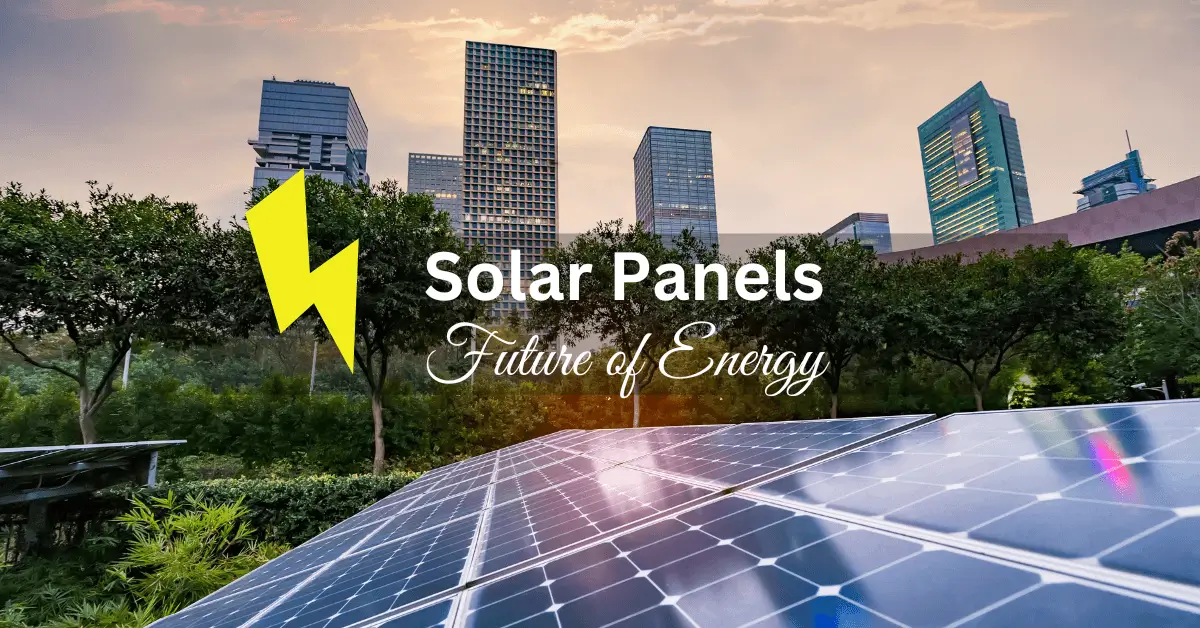 Read more about the article Solar Panels Future of Electricity, Environment Friendly Electricity