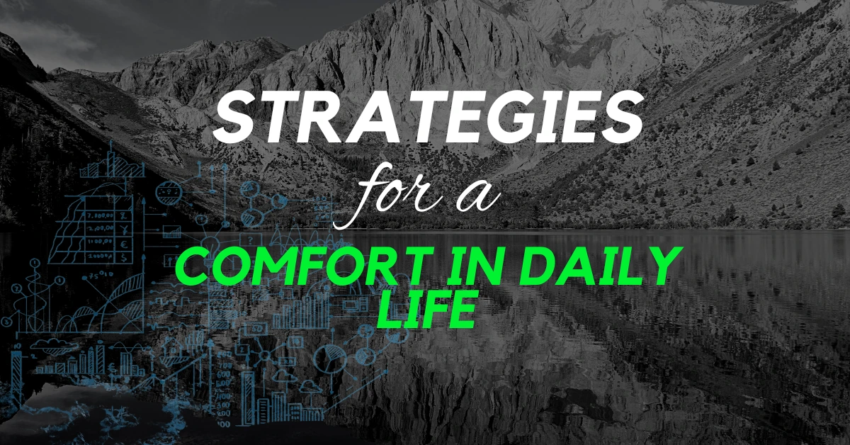 You are currently viewing What strategies do you use to increase comfort in your daily life?