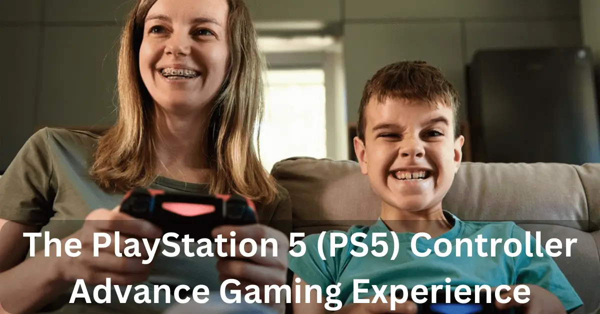 Read more about the article The PlayStation 5 (PS5) Controller: Advance Gaming Experience
