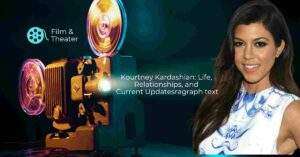 Read more about the article Kourtney Kardashian: Life, Relationships, and Current Updates