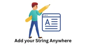 Add your String Anywhere No.1, Easy String Adder