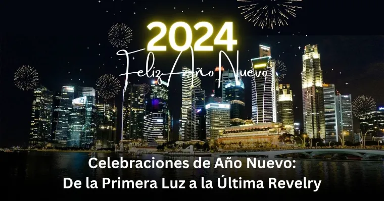 Read more about the article Celebraciones de Año Nuevo:  De la Primera Luz a la Última Revelry