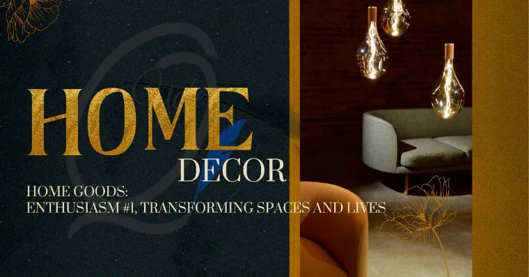 Read more about the article Home Goods: Amazing #1, Transforming Spaces and Lives