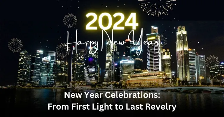 Read more about the article New Year Celebrations: From First (1st) Light to Last Revelry