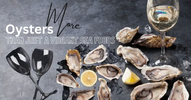 Read more about the article Oysters Number-1: More Than Just a Vibrant Sea Foods